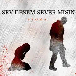 Sev Desem Sever Misin - Single by Sygma album reviews, ratings, credits