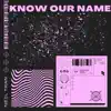 Know Our Names - Single album lyrics, reviews, download