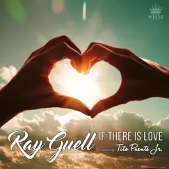 If There Is Love (Volume I) [feat. Tito Puente, Jr.] by Ray Guell album reviews, ratings, credits