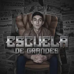 Escuela de Grandes - Single by Paul Garcia album reviews, ratings, credits