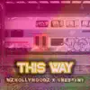 This Way (feat. Uneekint) - Single album lyrics, reviews, download