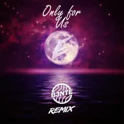 Only For Us (B3nte Remix) - Single by Erlandsson album reviews, ratings, credits