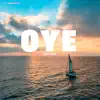 Oye - Single album lyrics, reviews, download