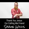 Thank You Jesus For Calling Me Friend - Single album lyrics, reviews, download