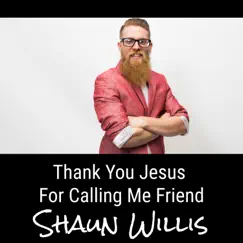 Thank You Jesus For Calling Me Friend Song Lyrics