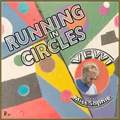 Running In Circles (feat. Miss Sophie) - Single by VEWI album reviews, ratings, credits