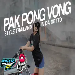 PAK PONG VONG / IN DA GETTO STYLE THAILAND (Remix) - Single by CEPEKCANTIKOFFICIAL album reviews, ratings, credits