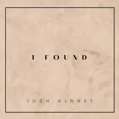 I Found - Single by Josh Kinney album reviews, ratings, credits