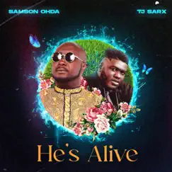 He's Alive (feat. Tjsarx) Song Lyrics