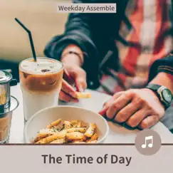 The Time of Day by Weekday Assemble album reviews, ratings, credits
