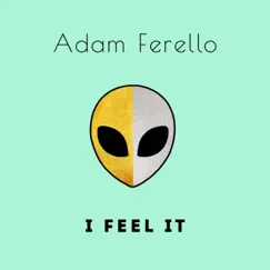 I Feel It - Single by Adam Ferello album reviews, ratings, credits