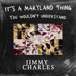 It's a Maryland Thing, You Wouldn't Understand - Single by Jimmy Charles album reviews, ratings, credits