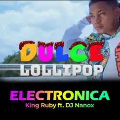 Dulce Lollipop Electronica (feat. DJ Nanox) Song Lyrics