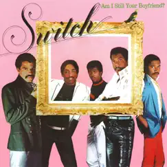 Am I Still Your Boyfriend? by Switch album reviews, ratings, credits