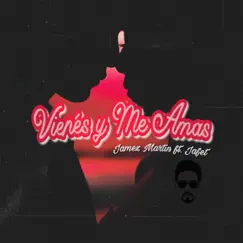 Vienes y Me Amas (feat. Jafet) - Single by Jamez Martin album reviews, ratings, credits