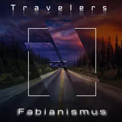 Travelers - Single by Fabianismus album reviews, ratings, credits