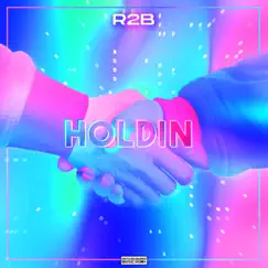 Holdin - Single by R2B album reviews, ratings, credits
