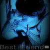 Best Friend - Single album lyrics, reviews, download