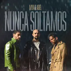 Nunca Soltamos - Single by MYA & Abel Pintos album reviews, ratings, credits
