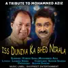 Iss Duniya Ka Bhed Nirala (feat. Mohammed Aziz) - Single album lyrics, reviews, download