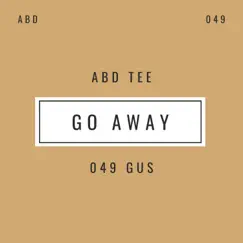 Go Away (feat. 049 Gus) Song Lyrics