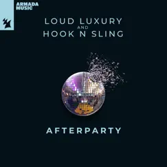 Afterparty - Single by Loud Luxury & Hook N Sling album reviews, ratings, credits