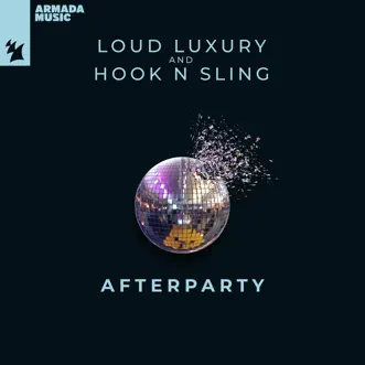 Afterparty - Single by Loud Luxury & Hook N Sling album download