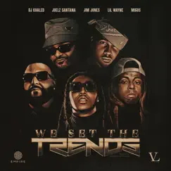 We Set The Trends (Remix) [feat. ‎Migos & Juelz Santana] - Single by Jim Jones, Lil Wayne & DJ Khaled album reviews, ratings, credits