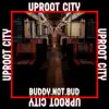 Uproot City album lyrics, reviews, download