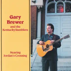 Nearing Jordan's Crossing by Gary Brewer & The Kentucky Ramblers album reviews, ratings, credits