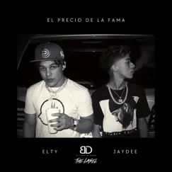 El precio de la fama (feat. Jaydee) - Single by Elty album reviews, ratings, credits