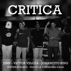 Critica - Single by Steven Aveledo, Jump, Johancito King, Victor Veloza & Tacoa La Verdadera Calle album reviews, ratings, credits