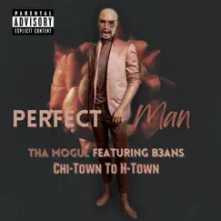 Perfect Man (feat. B3ans) - Single by Tha Mogul album reviews, ratings, credits