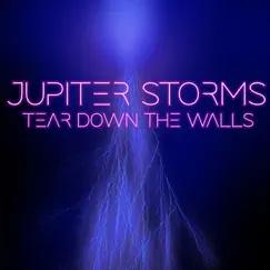 Tear Down the Walls - Single by Jupiter Storms album reviews, ratings, credits