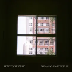 Dream of Someone Else - Single by Honest Creature album reviews, ratings, credits