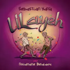 Ulayeh (feat. Nouamane Belaiachi) - Single by Sebastián Yatra album reviews, ratings, credits