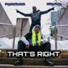 That's right (feat. Silkprince) - Single album lyrics, reviews, download