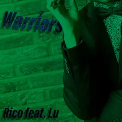 Warriors 2 (feat. Lu) - EP by Rico album reviews, ratings, credits