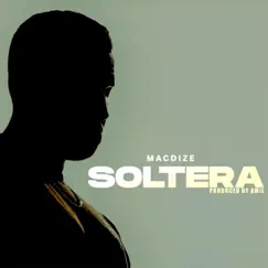 Soltera - Single by MacDize album reviews, ratings, credits