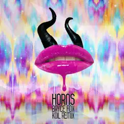Horns (Koil Remix) - Single by Bryce Fox & Koil album reviews, ratings, credits