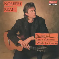 Norbert Kraft Plays Spanish and South American Works for Guitar by Norbert Kraft album reviews, ratings, credits