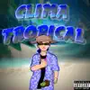 Clima Tropical - Single album lyrics, reviews, download