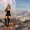 That's What I Like About You - Single album lyrics, reviews, download