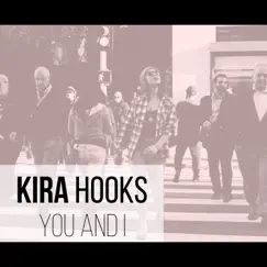 You and I - Single by Kira Hooks album reviews, ratings, credits