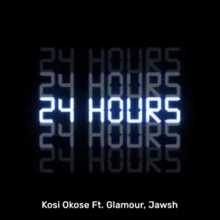 24 Hours (feat. Jawsh & Glamour) - Single by Kosi Okose album reviews, ratings, credits