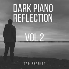 Dark Piano Reflection vol 2 by Sad Pianist album reviews, ratings, credits