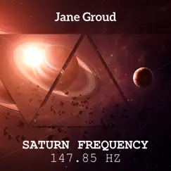 Saturn Frequency 147.85 Hz: Good Karma & Planet Chakra Meditation Music by Jane Groud album reviews, ratings, credits