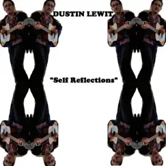 Self Reflections by Dustin Lewit album reviews, ratings, credits