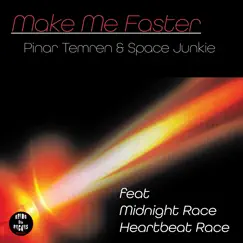 Make Me Faster - Single by Space Junkie & Pinar Temren album reviews, ratings, credits