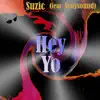 Hey Yo (feat. Svoysound) - Single album lyrics, reviews, download